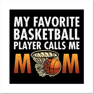 'My Favorite Basketball Player Calls Me Mom' Posters and Art